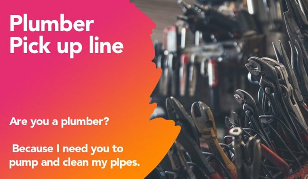 Pick Up Lines To Use On A Plumber