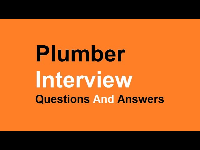 Questions To Ask A Plumber In An Interview: 15 Must-Ask Questions to Avoid Costly Mistakes