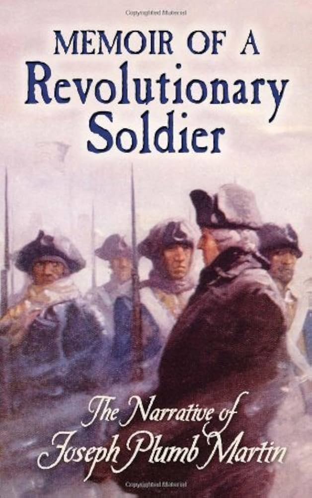 A Narrative Of A Revolutionary Soldier Author Joseph Plumb Martin