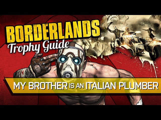 Borderlands GOTY Enhanced Easy: My Brother Is an Italian Plumber?