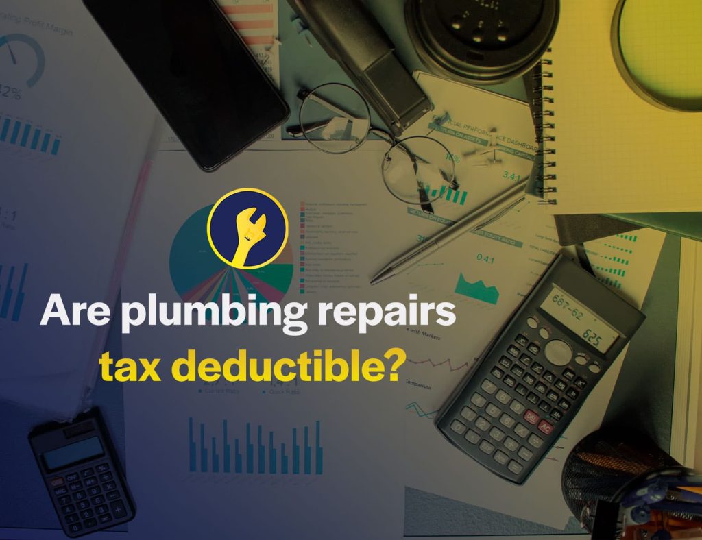 Can You Deduct Cost Of Plumbing Repairs On Your Taxes