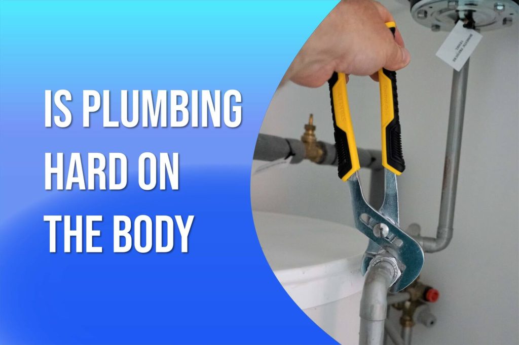 Is Being A Plumber Hard On Your Body