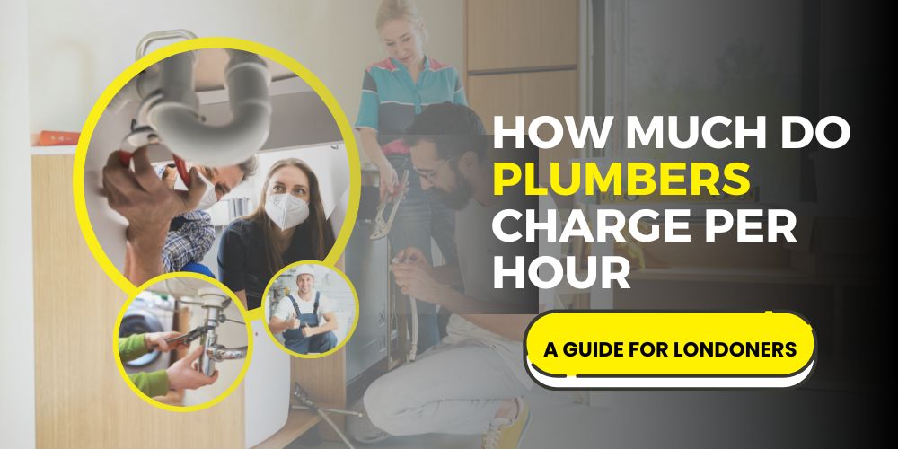 How Much Does a Plumber Charge Per Hour in London?