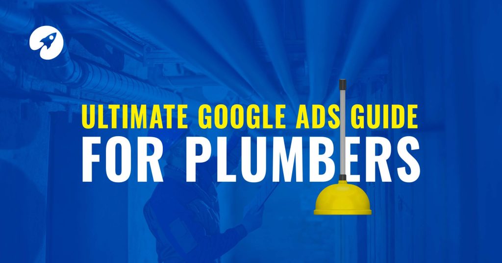 Plumber Google Ads: Top 5 Expert Tips For 2024 Success