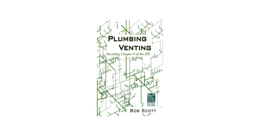 Plumbing Venting Decoding Chapter 9 Of The Ipcbob Scott 2014