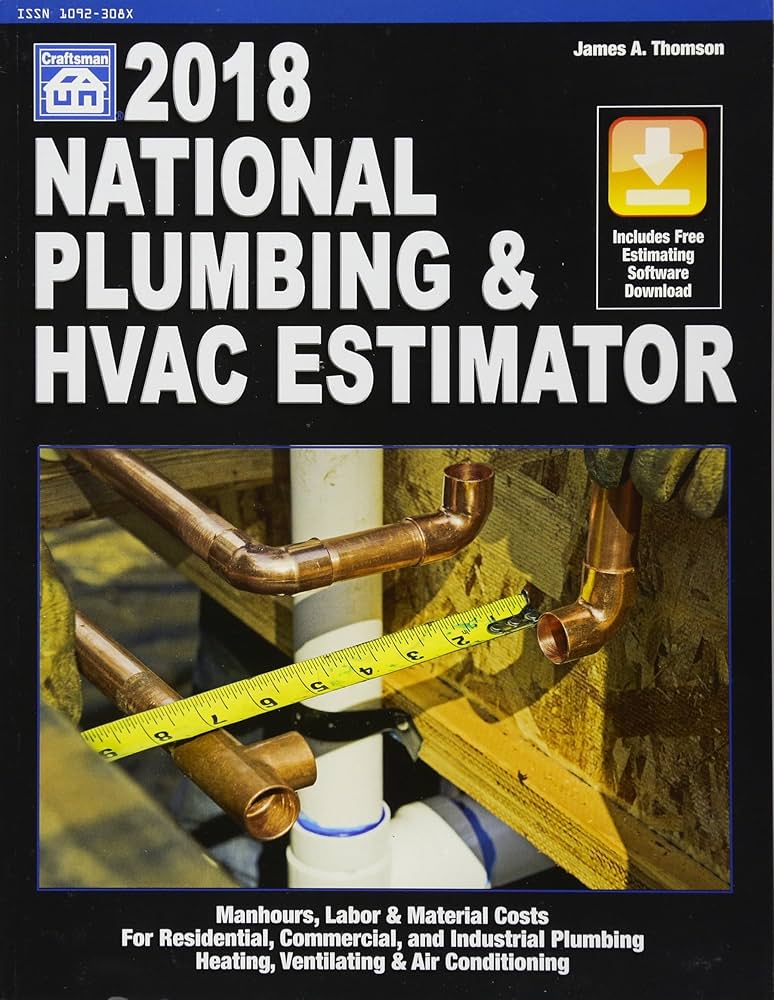 2018 National Plumbing & HVAC Estimator: James A. Thompson’s 2017 Guide