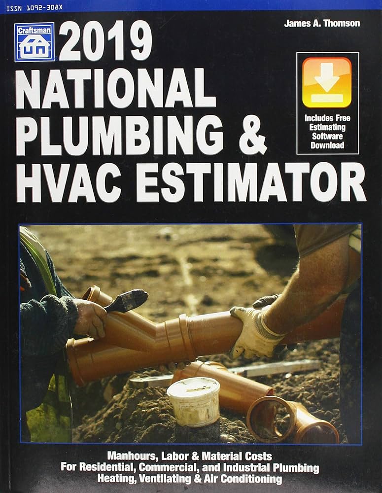 2019 National Plumbing & HVAC Estimator: The Ultimate Guide by James A. Thompson