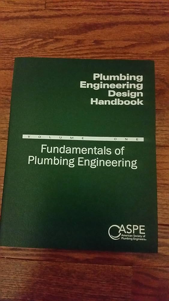 American Society Of Plumbing Engineers Plumbing Engineering Design Handbook: The Ultimate Guide