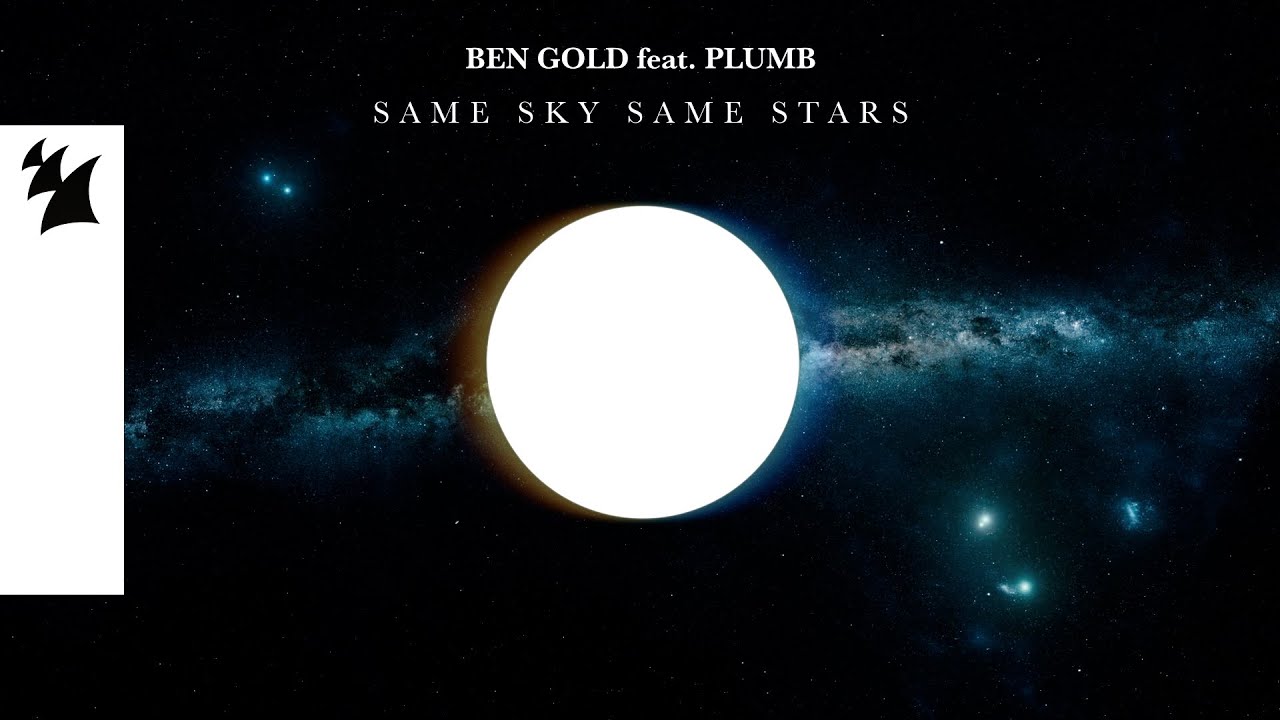Ben Gold Feat. Plumb – Same Sky Same Stars: The Ultimate Trance Anthem Guide