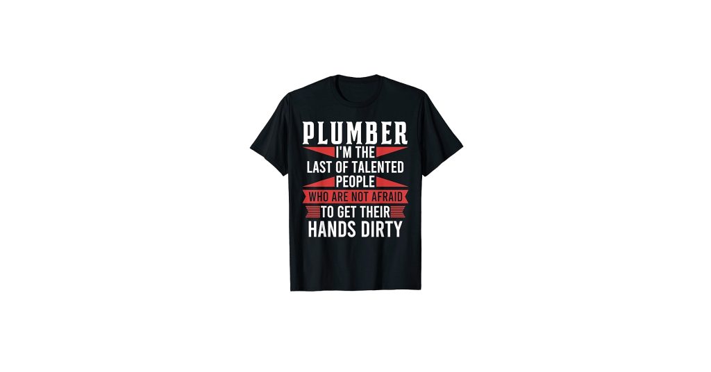 Don'T Trust A Plumber That Chews Their Nails Shirt