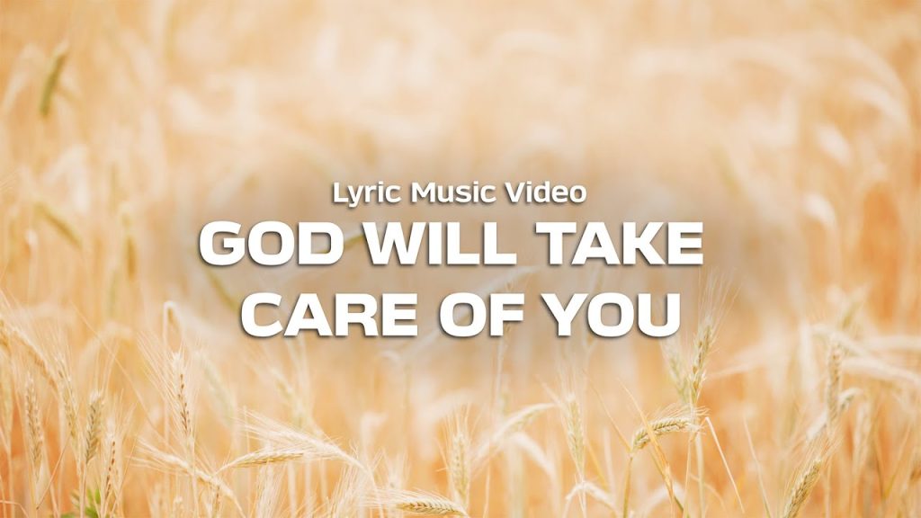 God Will Take Care Of You Plumb Lyrics Video