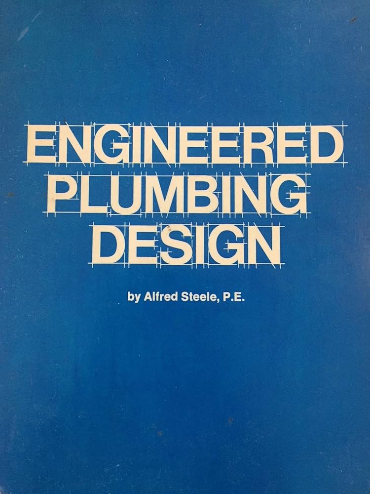 High Rise Plumbing Design: Dr. Alfred E. Steel’s Legacy