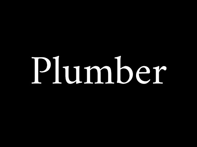How Do U Spell The Word Plumber In English?