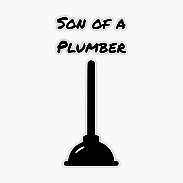 I’m Not The Plumber But The Plumber Man’s Son: A Legacy of Pipes and Pride
