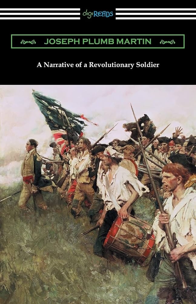 Joseph Plumb Martin Narrative Summary: A Soldier’s Truth
