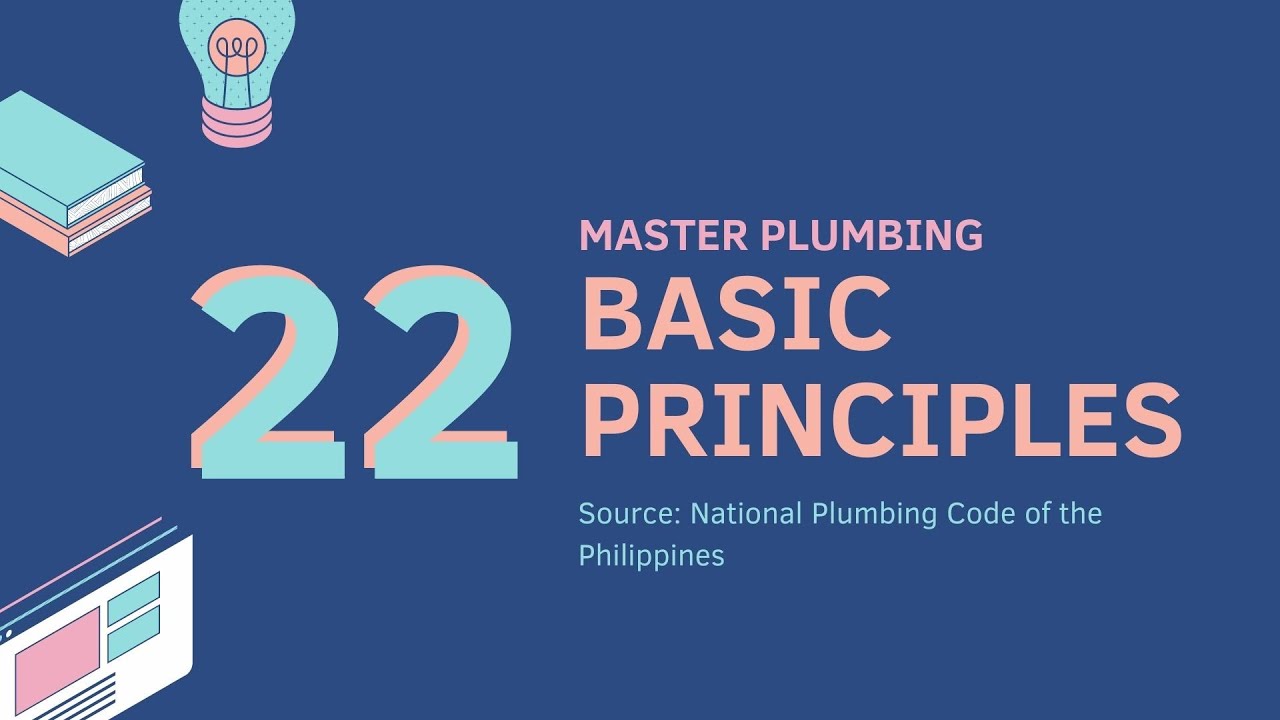 22 Basic Principles Plumbing Code of the Philippines