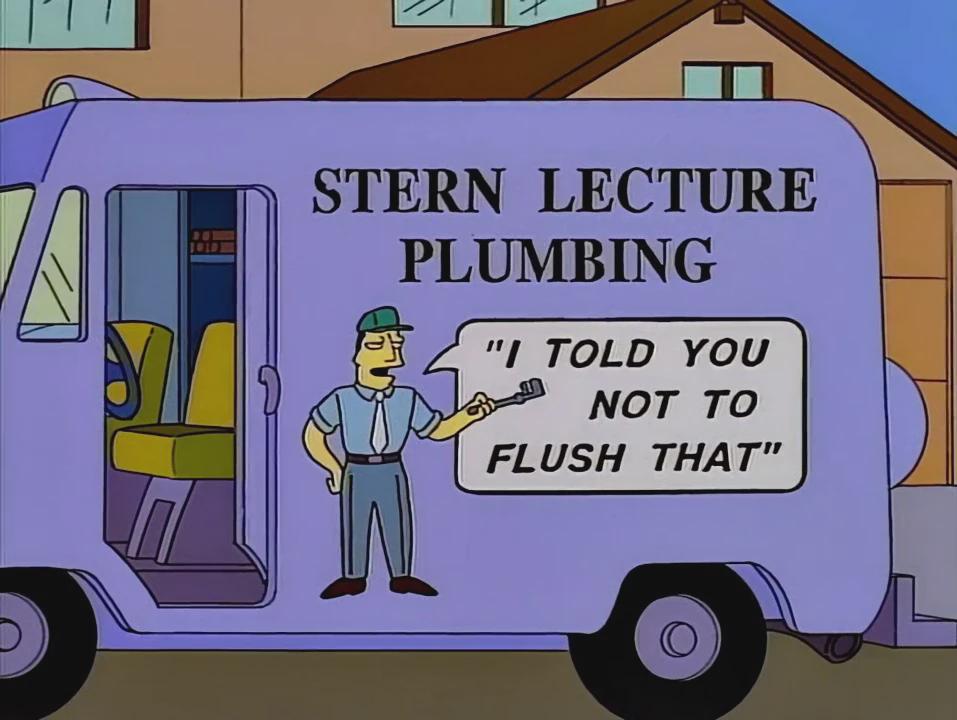 Stern Lecture Plumbing: I Told You Not To Flush