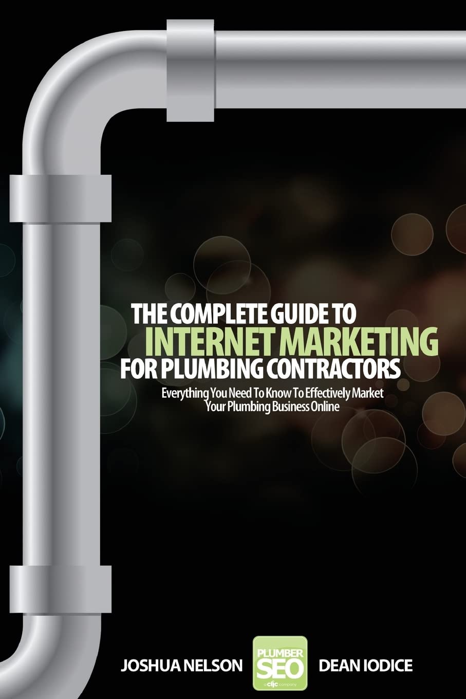 The Complete Guide To Internet Marketing For Plumbing Contractors